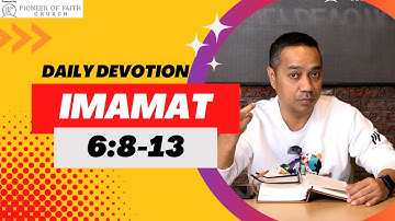 PF DAILY DEVOTION - IMAMAT 6:8-13