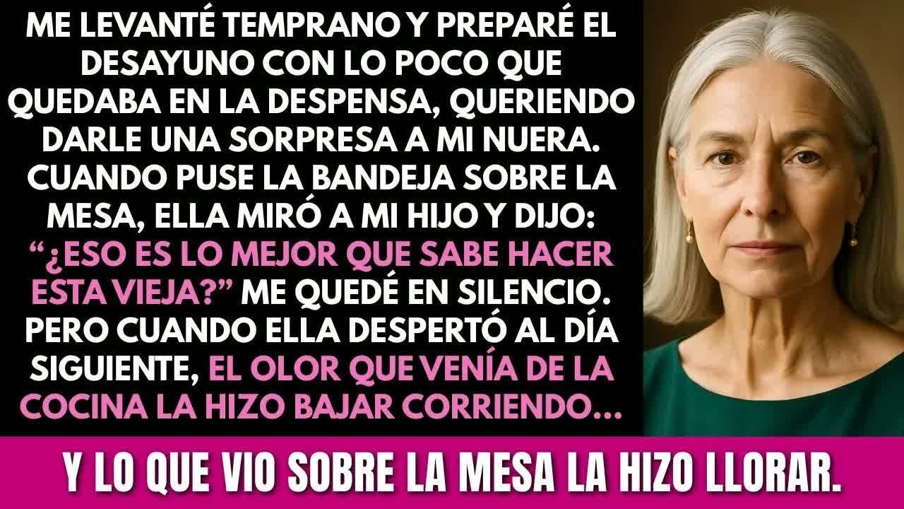 Mi nuera me humilló por el desayuno; al día siguiente, lo que vio en la mesa  la hizo llorar.