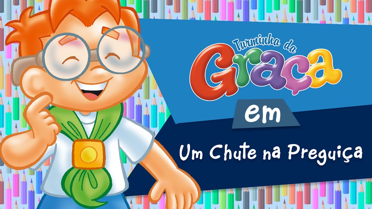 Um Chute na Preguiça - Turminha da Graça 