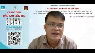 [DƯỢC] NGUYÊN TẮC SỬ DỤNG KHÁNG SINH - ThS. DS. NGUYỄN VĂN CẢNH