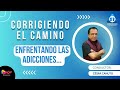 Corrigiendo el camino estamos en enfrentando las adicciones conctate