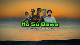 KO SU BAWA_1,3-Mc | Matt doggy | anka 43 | Ej flow | Andreicho_( Remsta Rap 43 FT Gubuk Derita  )