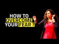 How to overcome your fears  remove negativity from your mind  watch this now