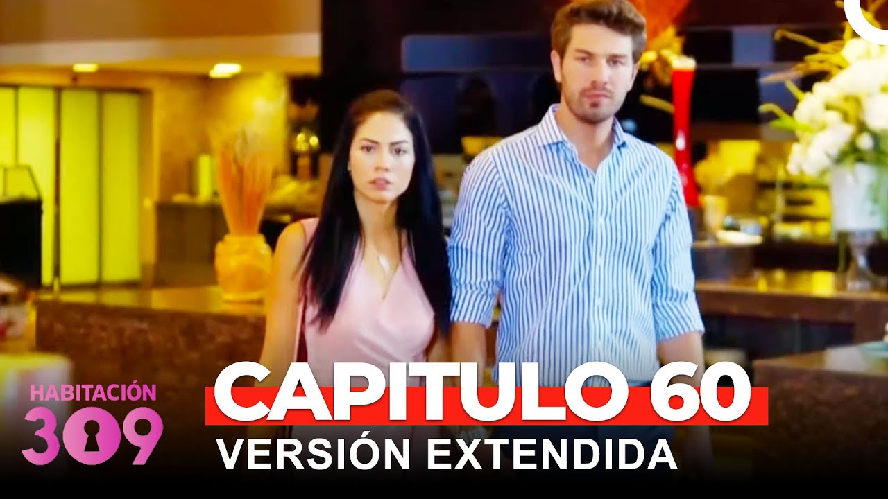 Habitación 309 Capítulo 60 (Versión Extendida) - YouTube