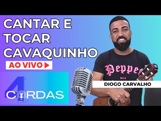 CANTAR E TOCAR CAVAQUINHO | DIOGO CARVALHO | 4 CORDAS PODCAST@escoladecavaco #podcasts class=