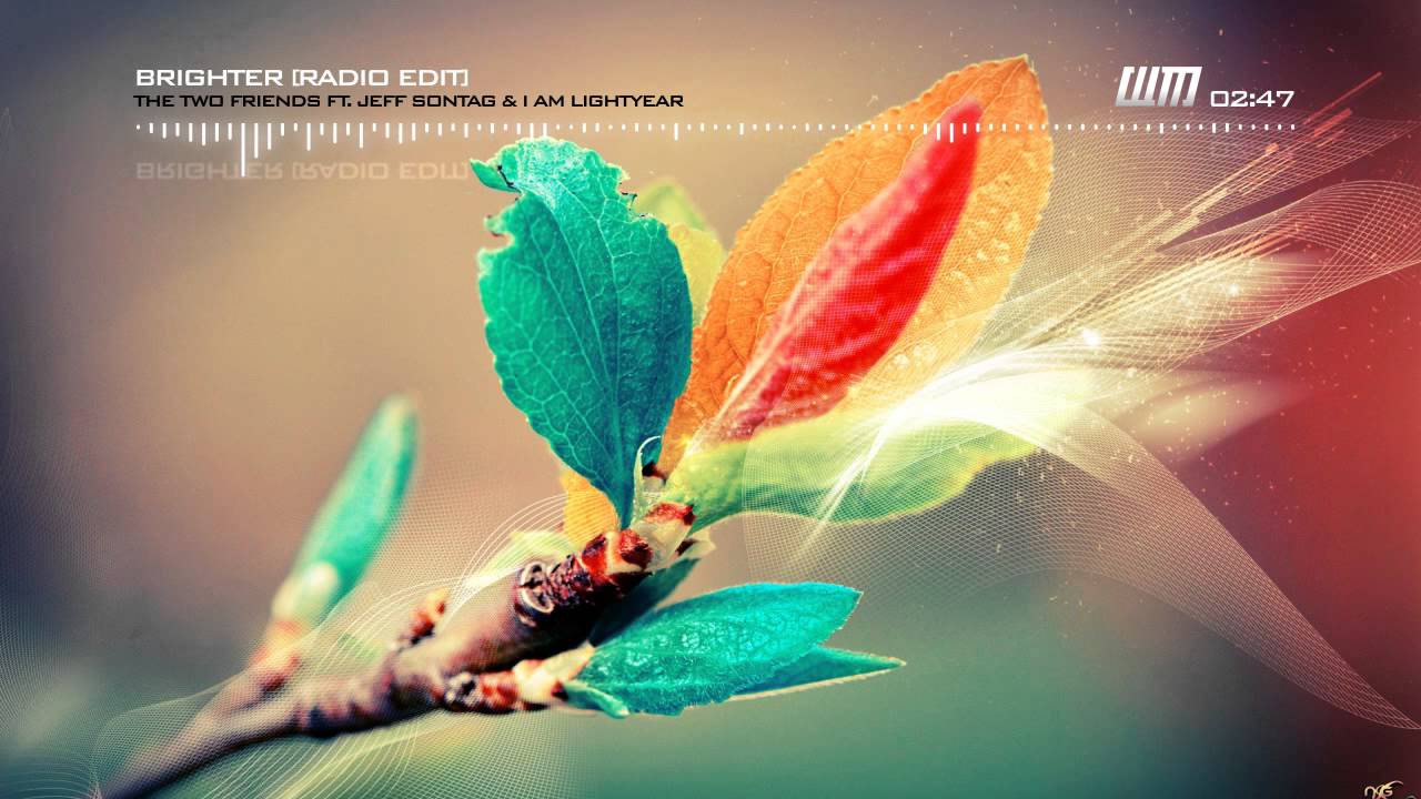 The Two Friends ft. Jeff Sontag & I Am Lightyear - Brighter (Radio Edit)