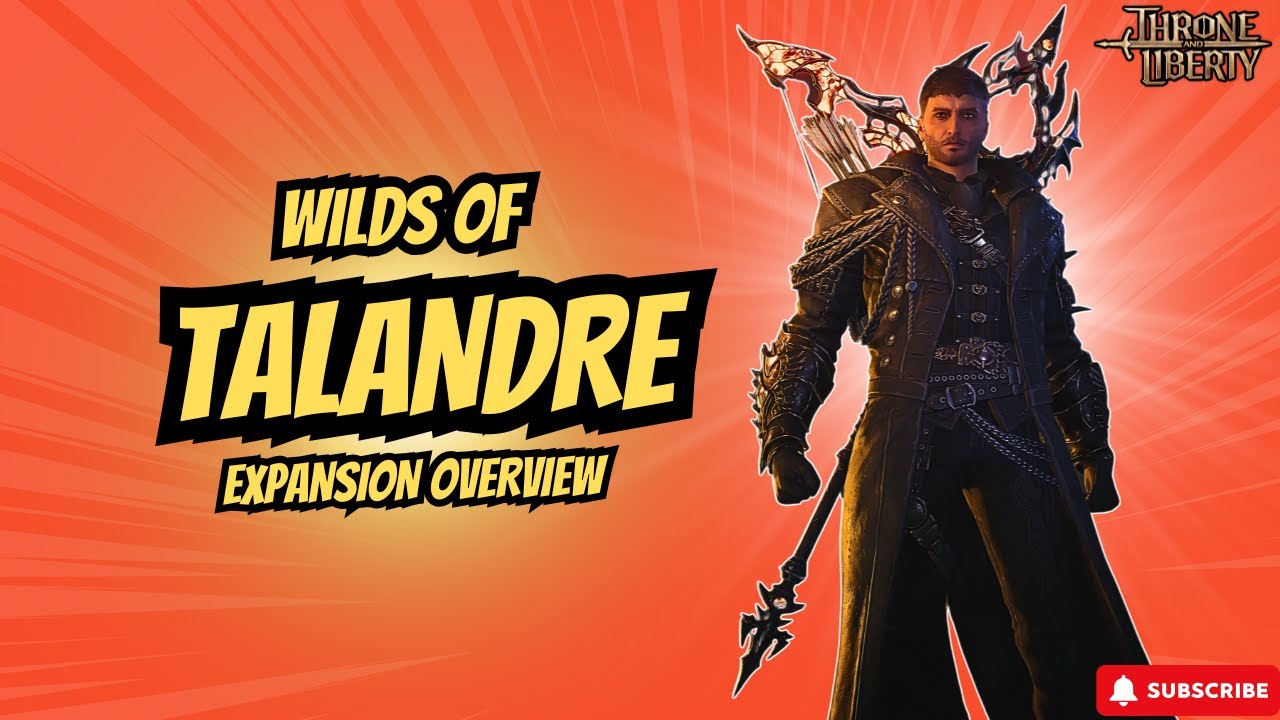 Talandre Bundle Throne and Liberty Wilds of Talandre | Expansion Breakdown & Updates ...