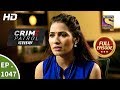 Crime Patrol Dastak - Ep 1047 - Full Episode - 23rd May, 2019