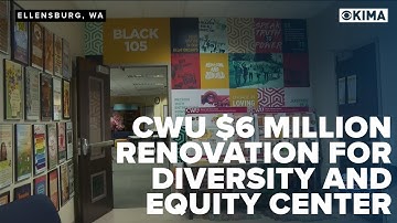 CWU $6 Million Renovation for Diversity and Equity Center