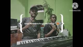 Alapa Ft Nunu Cover Keta fo sala Tan Hau🎹🎼😍