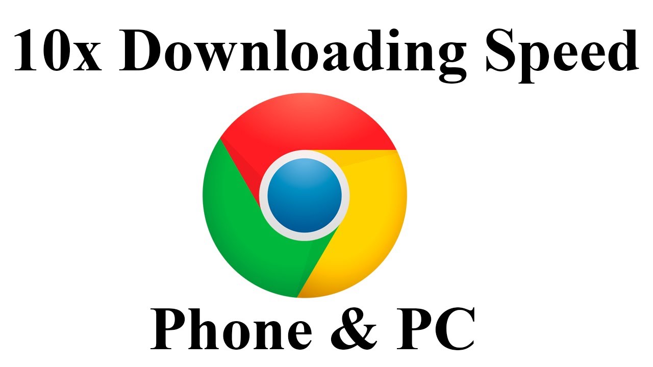 How to Increase Download Speed on Chrome (Phone & PC)