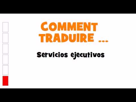 TRADUCTION ESPAGNOL+FRANCAIS = Servicios ejecutivos