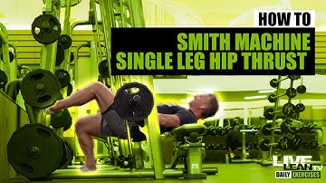 How To Do A SMITH MACHINE SINGLE LEG HIP THRUST | Exercise Demonstration Video and Guide