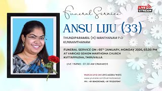 Funeral Live || Ansu Liju (33) || Thiruvalla _  LIVE STREAM ON 05 -01-2026