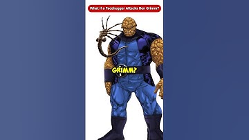 What if a Facehugger Attacks Ben Grimm A.K.A The Thing? #Shorts #Viral