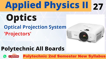 Applied Physics II _ Projectors | Lecture 27 | 2nd Semester | Polytechnic All Boards