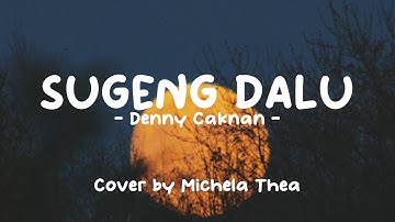 Sugeng Dalu (Lyrics) - Denny Caknan (Cover by Michela Thea)