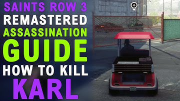 Saints Row the Third Remastered: Assassination Guide - Karl