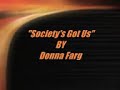 Donna Fargo- "Society's Got Us"