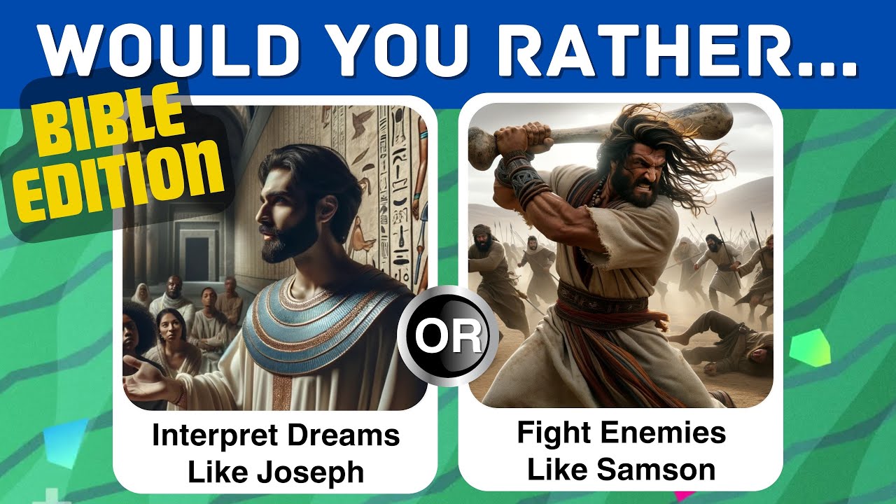 Would You Rather ...? BIBLE EDITION - Bible Quiz Challenge - 35 Questions