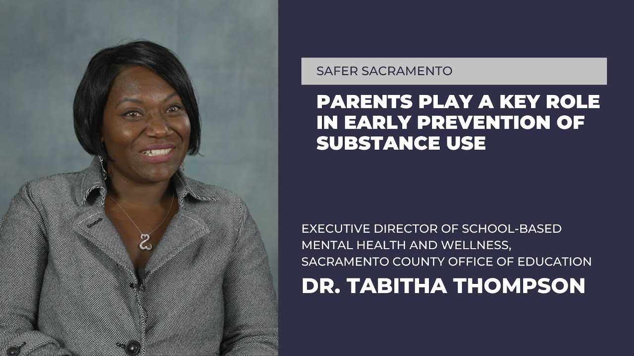 Parents play a key role in early prevention of substance use | Safer Sacramento