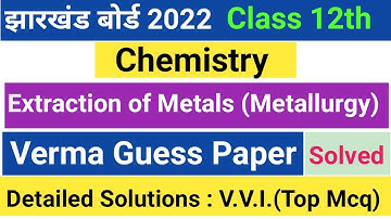 mcq questions of general principles and processes of isolation of elements verma Guess paper for jac