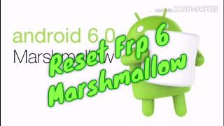 Reset Frp version 6 Marshmallow