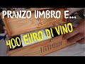 Pranzo Umbro e 400 euro di vino