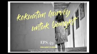 🔜 KEKUATAN HARVEY YORK UNTUK BANGKIT {BAB 49 FULL}   #kekuatanharveyyorkuntukbangkit #harvey #novel