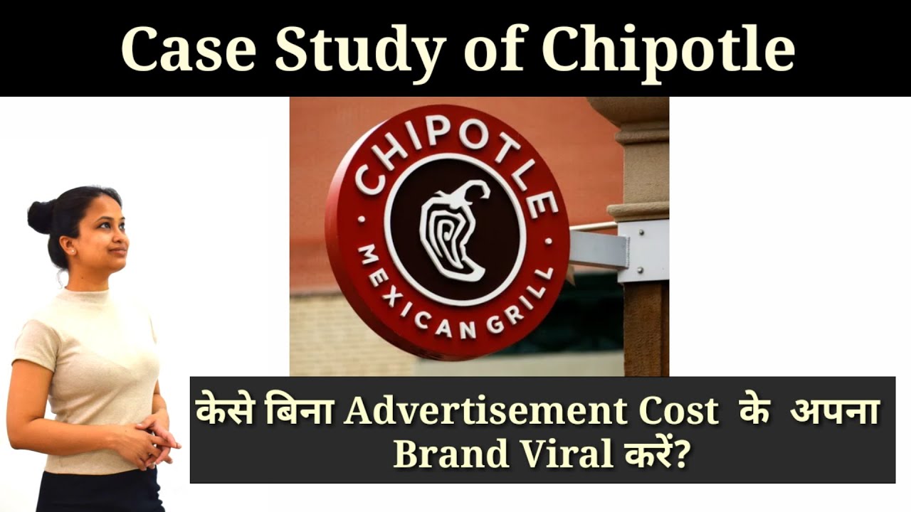Case study of Chipotle!! How to popularise your brand without incurring ...