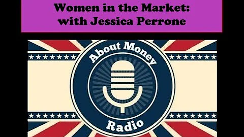 Women in the Market: with Jessica Perrone and Her ...