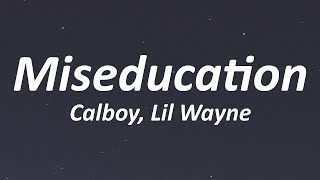 Calboy - Miseducation ft. Lil Wayne (Lyrics)