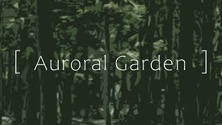 Auroral Garden / ちみしら feat.初音ミク