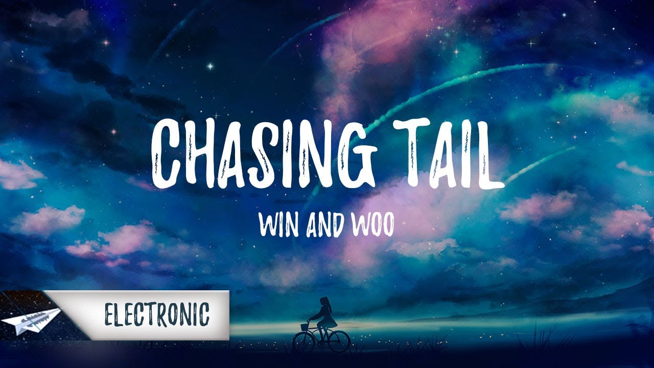 Win and Woo Chasing Tail (Lyrics) YouTube