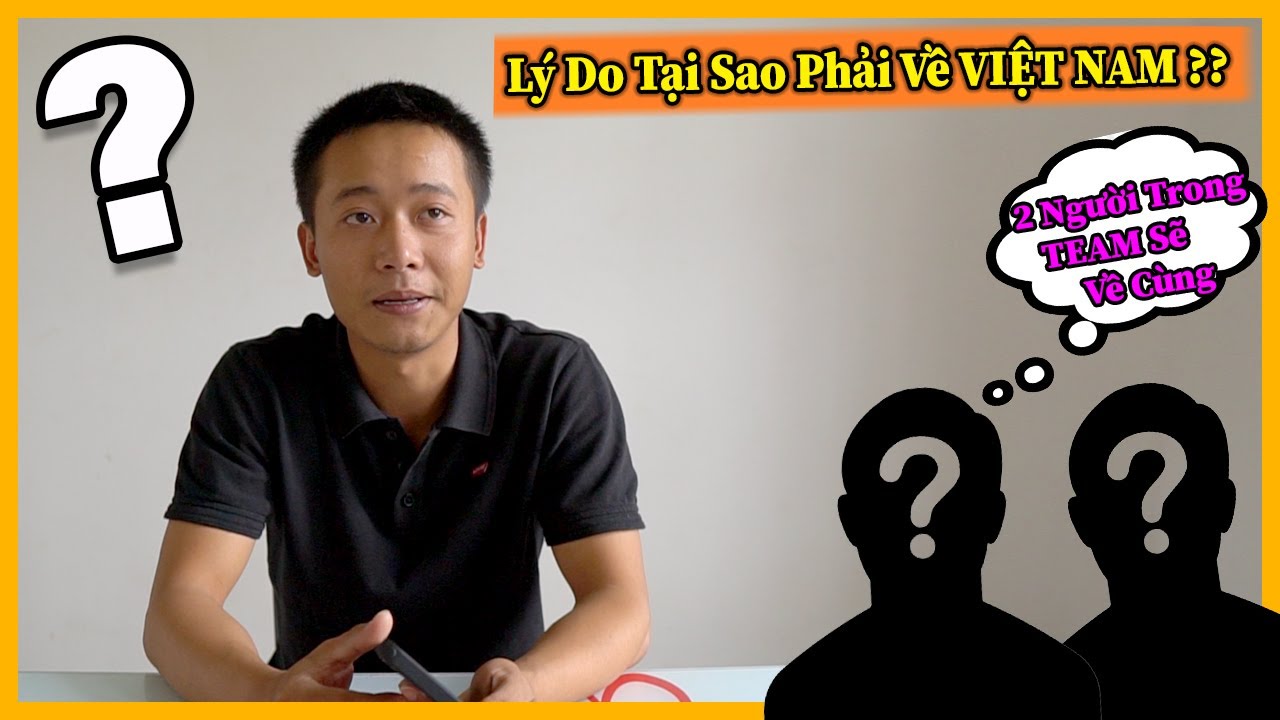 Quanglinhvlogs || Lý Do Quan Trọng Phải Về Việt Nam ? Có Hai Thành Viên Trong Team Sẽ Về Chung ?
