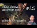 Dark Souls 3 NO ESTUS RUN! | Ep. 16 - Fun In IRITHYLL DUNGEON