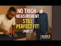 Easiest way on How to Cut Perfect Trousers without Thigh Measurement| Perfect Results Pt 2