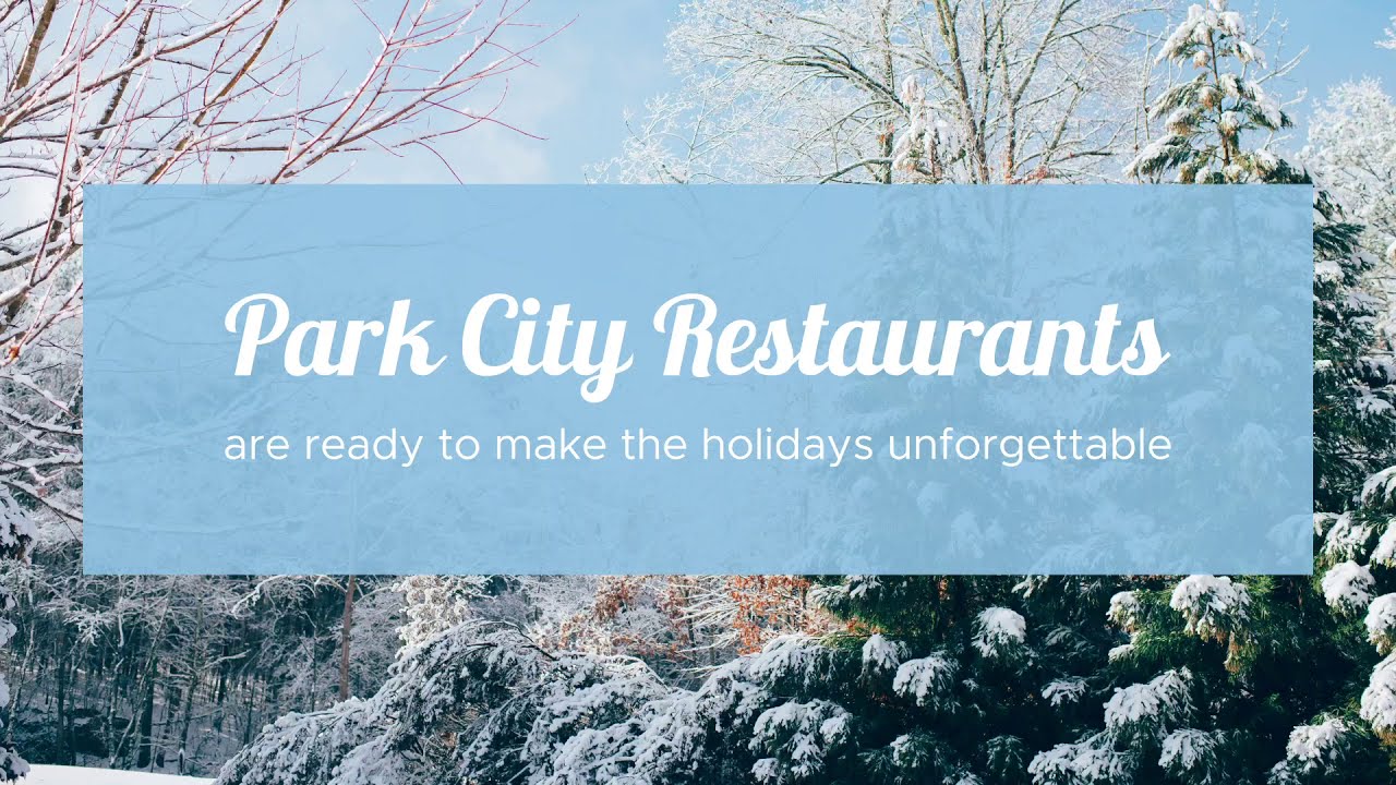 Your 2020 Guide to Holiday Dining in Park City