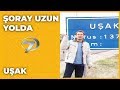 Uşak - Şoray Uzun Yolda