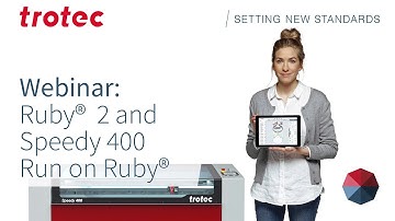 Trotec Third Thursday  Ruby® Laser Software