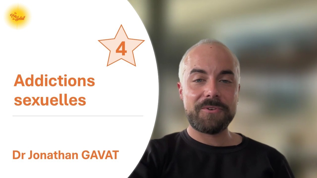 Addictions sexuelles - Dr Jonathan GAVAT – 4/4