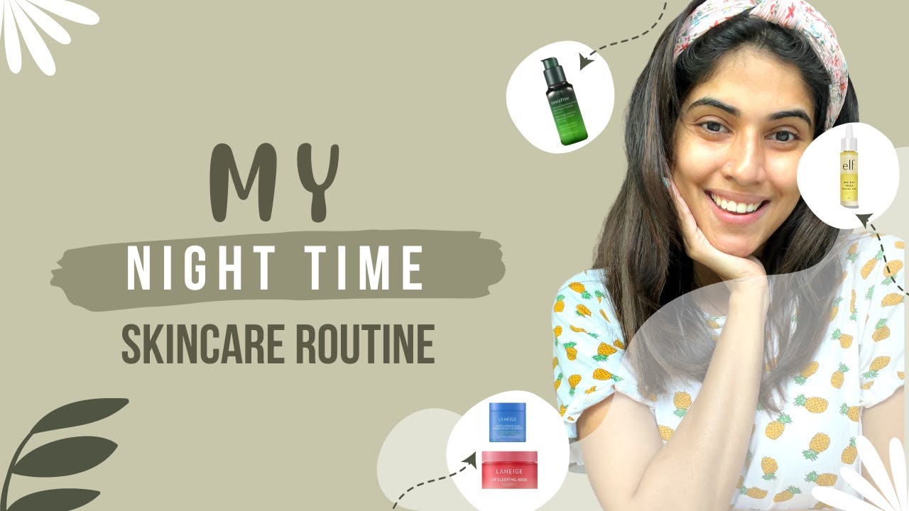 NIGHT TIME SKIN ROUTINE FOR GLOWY SKIN | HOW I GOT RID OF CHAPPED LIPS ...