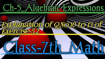 Class 7th ||Maths|| Ch-5_Algebraic Expressions ||Explanation of Q.No.10 to 13 of Ex-5.2||By Priyanka