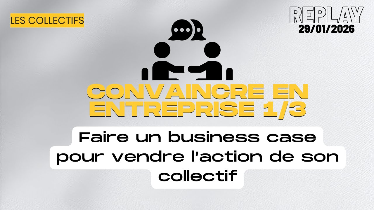 Replay - Convaincre sa direction et faire un business case