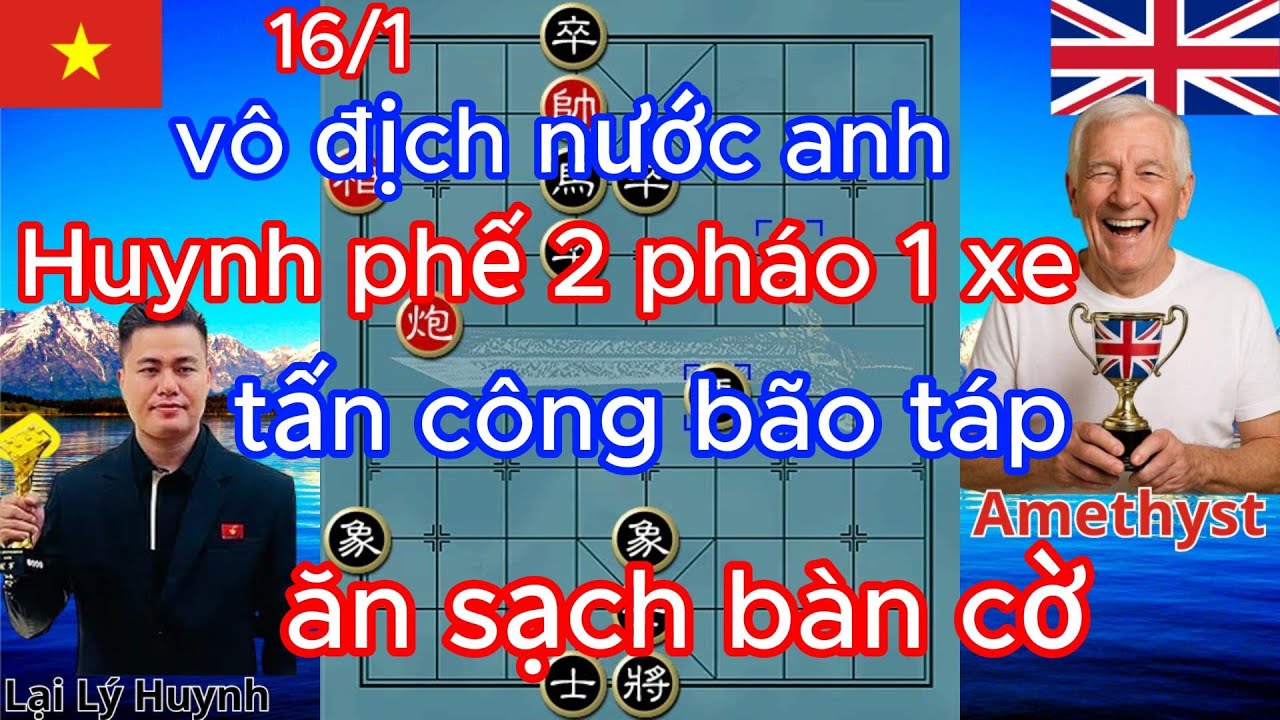 vô địch nước anh ,Huynh phế 2 pháo 1 xe ,tấn công bão táp ,ăn sạch bàn cờ
