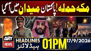 Makkah Attack | Saudi Houthi War | Petrol Price Update | ARY News 1 PM Headlines | 17 Sep 2026
