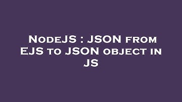 NodeJS : JSON from EJS to JSON object in JS