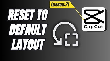 How to Reset to Default Layout in CapCut PC Desktop - Lesson 71 CapCut Tutorial