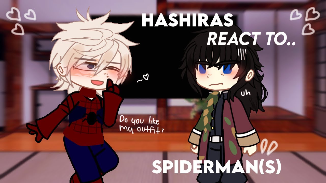 Hashiras react to spider man(s) | GCRV | short like Shinobu | Sanegiyuu