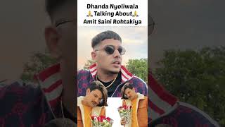 Dhanda Nyoliwala Talking About Amit Saini Rohtakiya